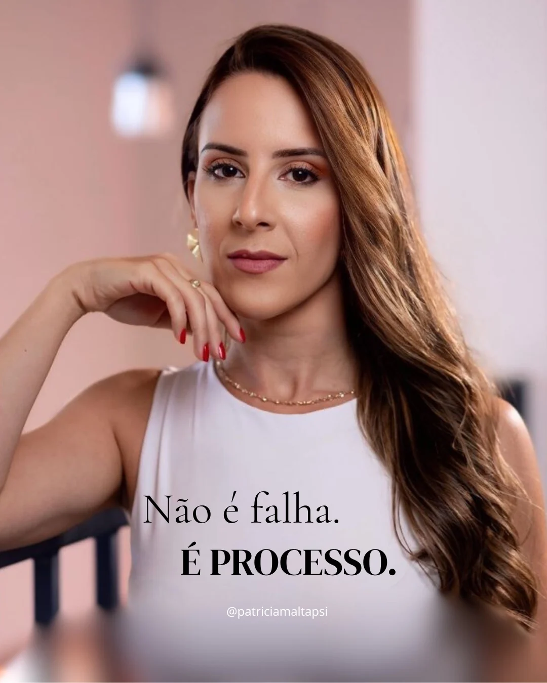 Patrícia Malta com a frase Não é falha, é processo